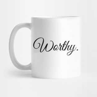 Worthy-Female Empowerment Mug